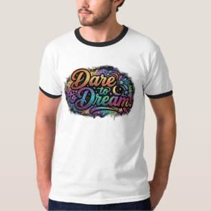 Ouse Sonhar – Camiseta de Visão Inspiradora