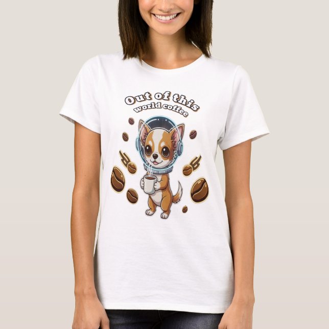 Out of this world chihuahua  T-Shirt (Frente)