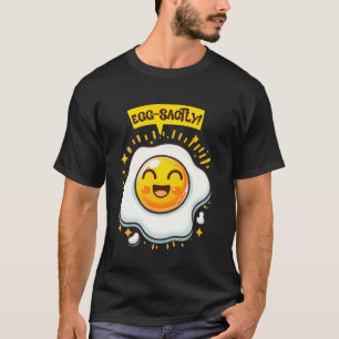 Ovo-xatamente Feliz Ovo Frito Trocadilho Camiseta