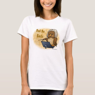 Owl Be Bach Engraçado T-Shirt
