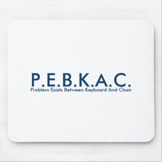 P.E.B.K.A.C. Mousepad