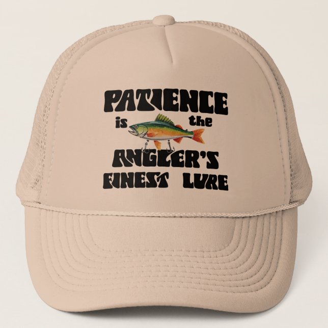 Paciência É O Melhor Isca Para Pescadores Boné Tru (Frente)