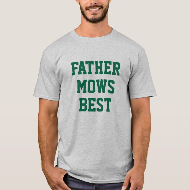 Padre Mows Best Garden T-Shirt (Frente)