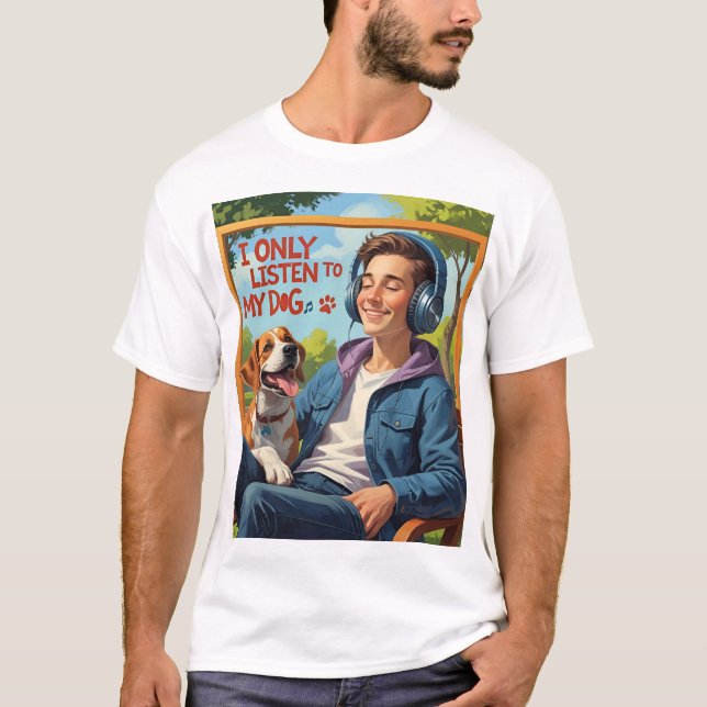 Pai Cachorro T-Shirt - Eu Só Ouço Meu Cachorro (Frente)