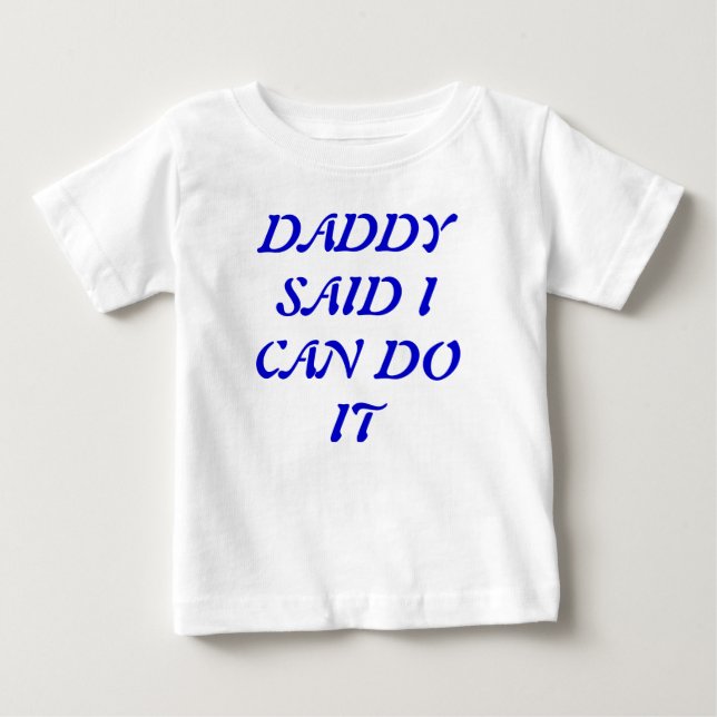 Pai Disse Que Eu Posso Fazer T-Shirt (Frente)