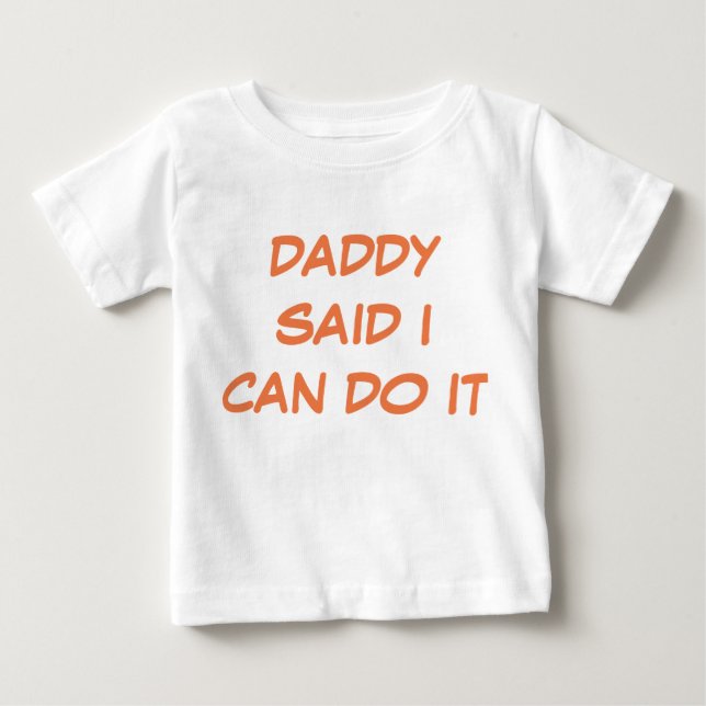 Pai Disse Que Eu Posso Fazer T-Shirt (Frente)