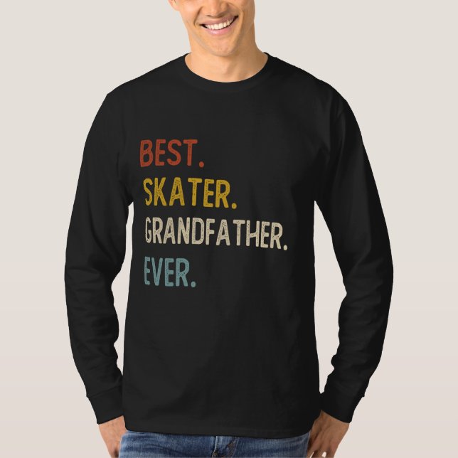 Pai Engraçado Melhor Skater Avô Alguma Vez Camisa  (Frente)