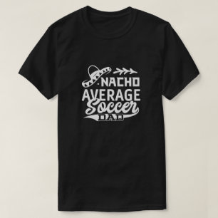 Pai Engraçado T-Shirt Nacho Média Pai de Futebol