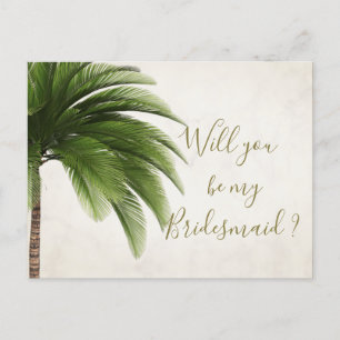 Palm Você Será O Meu Convite Para A Bridesmaid