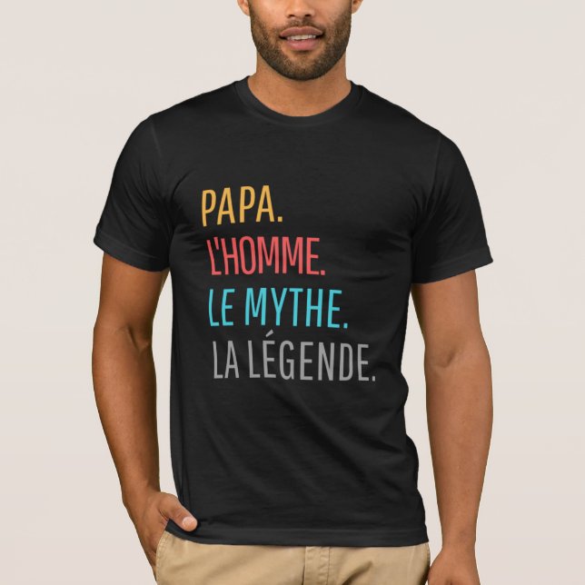 Papa l'Homme le Mythe La Légende T-Shirt (Frente)