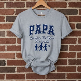 Papa The Man The Myth The Legend T-Shirt