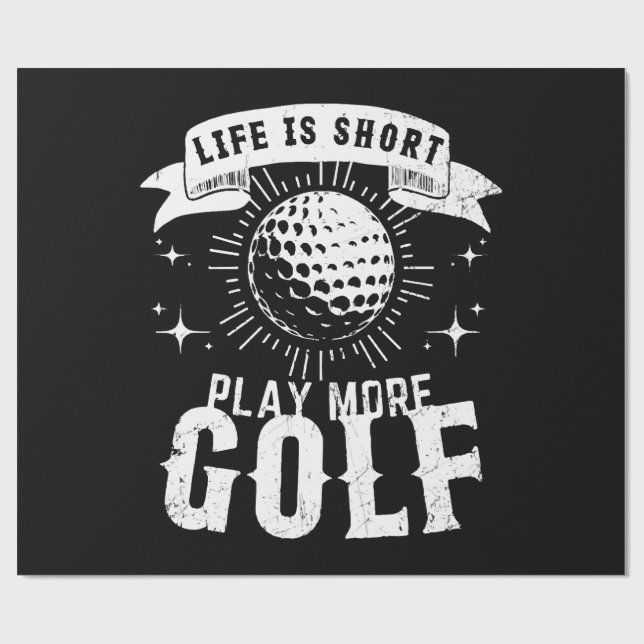 Papel De Presente A vida é curta. Jogue mais golfe (Aberto)