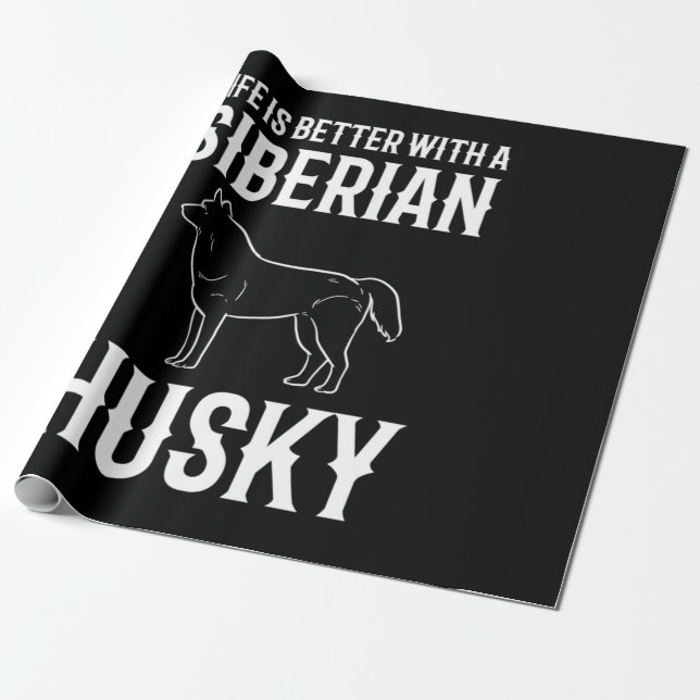 Papel De Presente A Vida É Melhor Com Um Cachorro Husky Siberiano (Desenrolado)