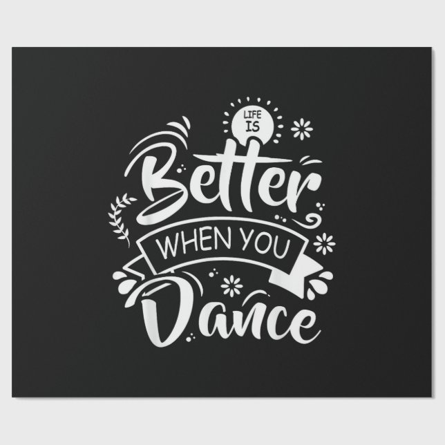 Papel De Presente A Vida É Melhor Quando Você Dança Dançarino Divert (Aberto)