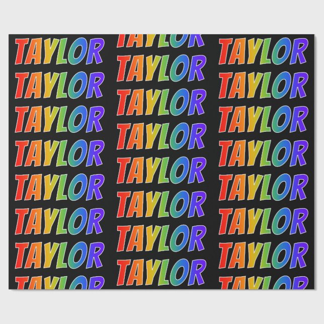 Papel De Presente Arco-Íris Nome "TAYLOR"; Divertido e Colorido (Aberto)