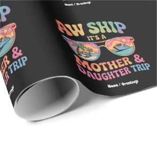 Papel De Presente Aw Ship É a Mãe e Filha Cruise Trip Engraçado