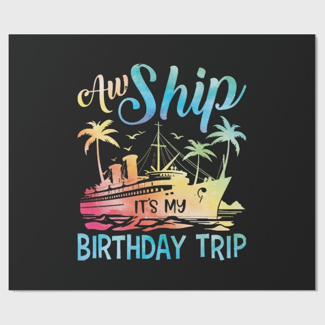 Papel De Presente Aw Ship É My Birthday Trip (Aberto)