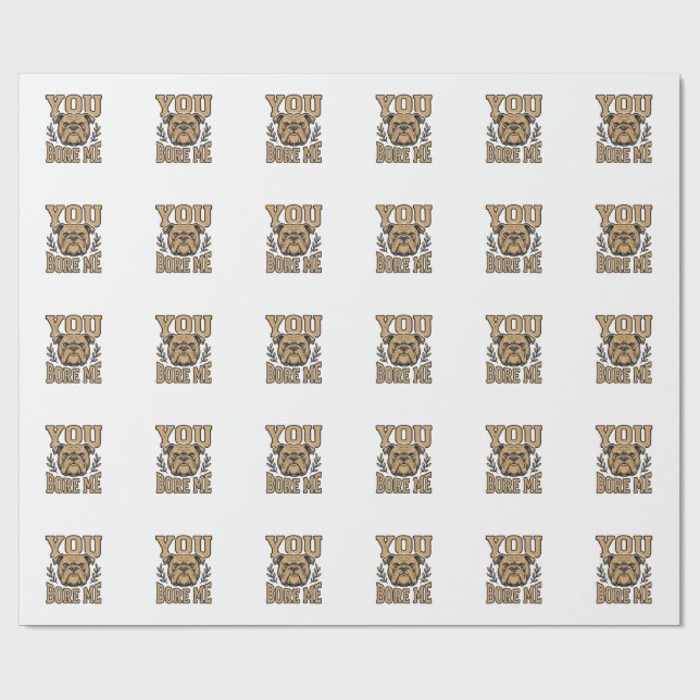 Papel De Presente Bulldog Antigo Você Me Encheu de Tédio Design de C (Aberto)