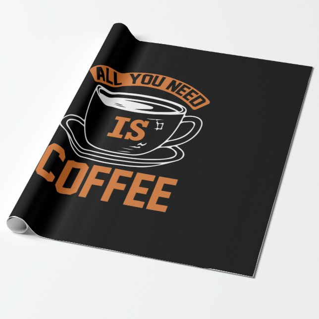 Papel De Presente Café Arte Tudo Que Você Precisa É Café (Desenrolado)