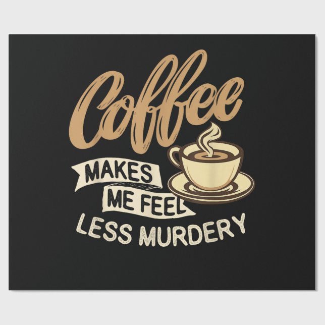 Papel De Presente Café Me Faz Me Sentir Menos Assassino (Aberto)