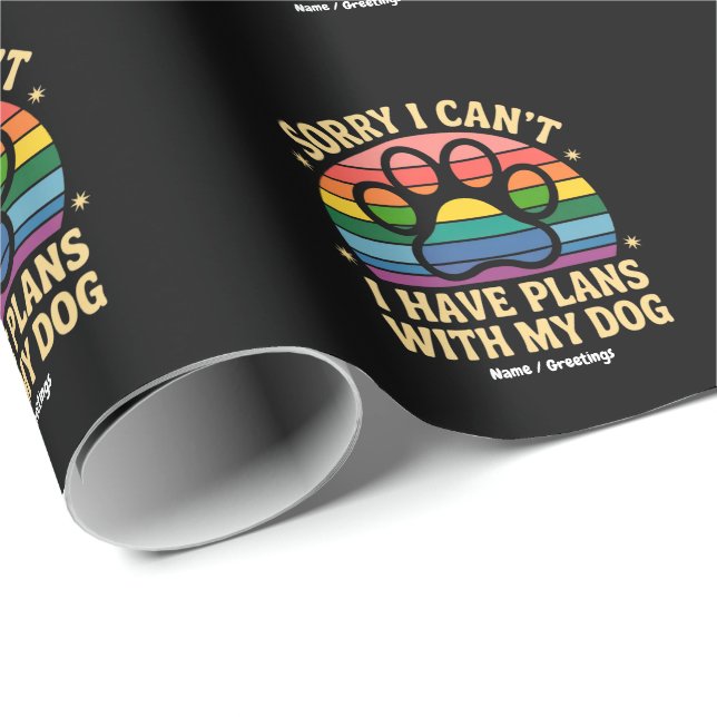 Papel De Presente Desculpe, eu não posso ter planos com meu cachorro (Ponta do rolo)