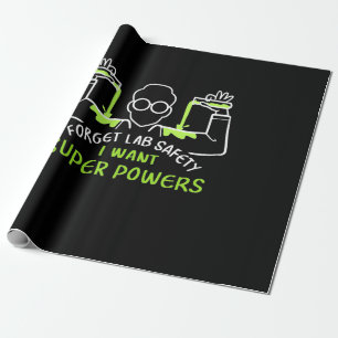 Papel De Presente Esqueça a segurança do laboratório, quero super