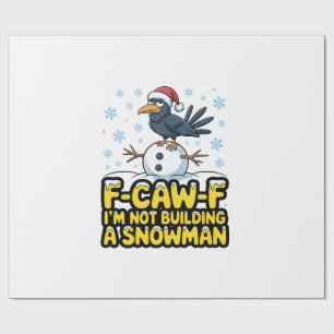 Papel De Presente F-Caw-F Não Estou Construindo um Boneco de Neve Na