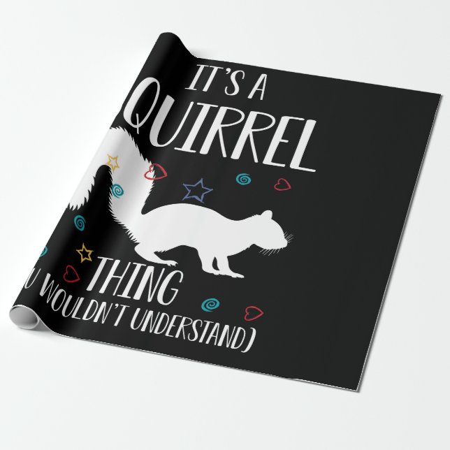 Papel De Presente It's a Squirrel thing You Wouldn't Understand (Desenrolado)