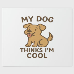Papel De Presente Minha Cadela Acha Que Eu Sou Legal, Camiseta Engra