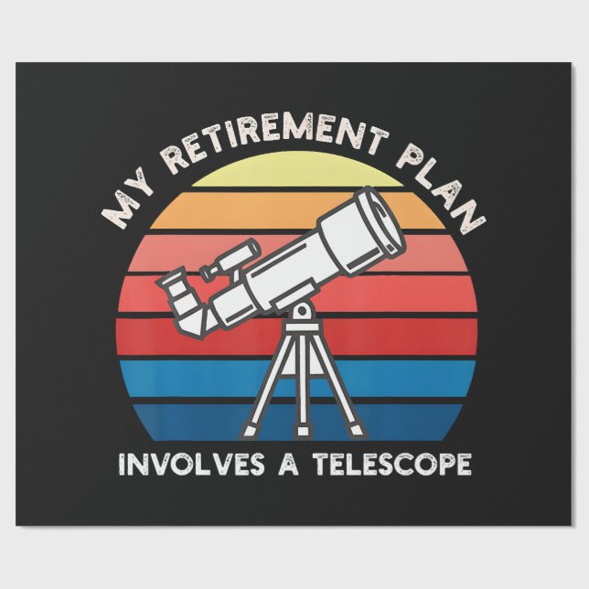 Papel De Presente My Retiret Plan Involves A Telescope (Aberto)