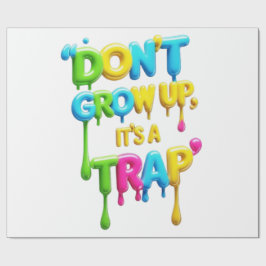 Papel De Presente Não cresça, é uma armadilha | Engraçado Citação de