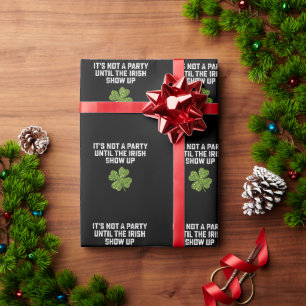Papel De Presente Não é uma festa até que os irlandeses apareçam