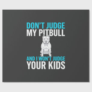 Papel De Presente Não Julgue Meu Pitbull Cachorro Engraçado