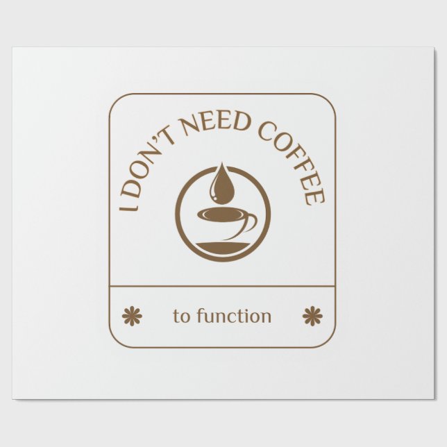 Papel De Presente Não Preciso de Café para Funcionar (Aberto)