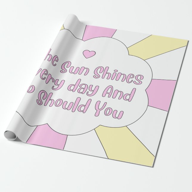 Papel De Presente O Sol Brilha Todos Os Dias E Vocês Também Deveriam (Desenrolado)