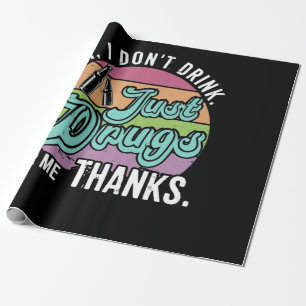 Papel De Presente Oh, eu não bebo apenas drogas para mim Obrigados