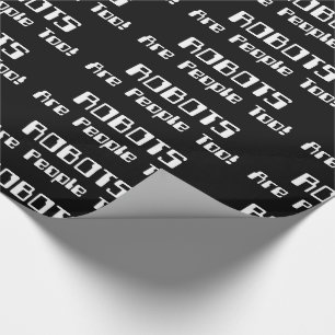 Papel De Presente Os ROBÔS são pessoas demasiado!