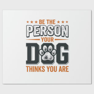 Papel De Presente Seja a Pessoa que seu Cachorro Acha que Você é Des