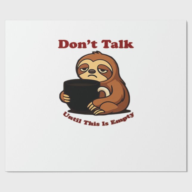 Papel De Presente Sloth Mode Don�t Talk Until This Coffee�s Gone! Ov (Aberto)