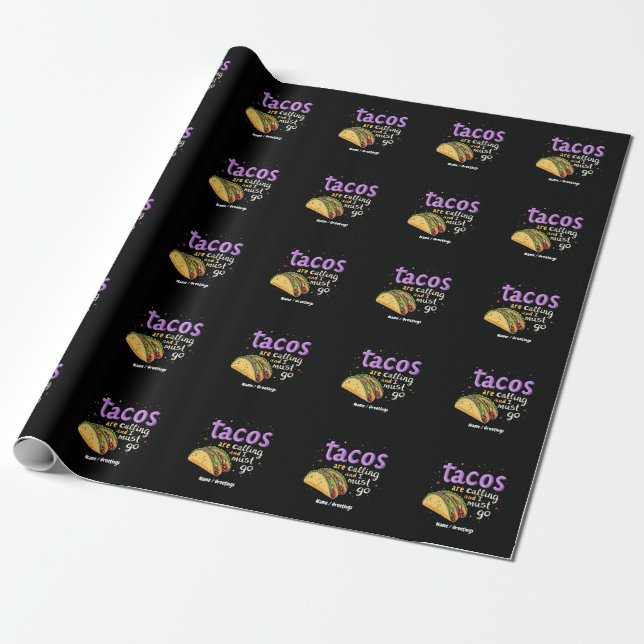 Papel De Presente Tacos estão chamando e eu preciso ir a um Foodie (Desenrolado)