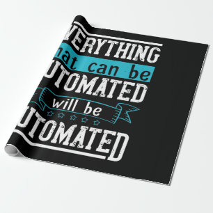 Papel De Presente Tudo que pode ser automatizado será automatizado