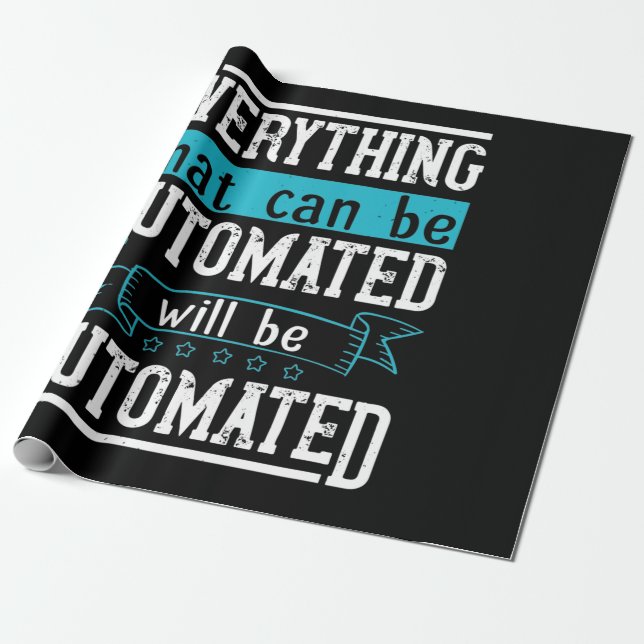 Papel De Presente Tudo que pode ser automatizado será automatizado (Desenrolado)