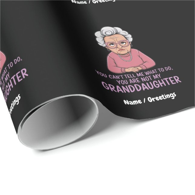 Papel De Presente Você não pode me dizer, você não é minha neta (Ponta do rolo)