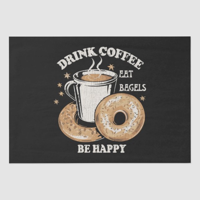 Papel De Seda Beber Café Comer Bagels Ser Feliz (Frente )