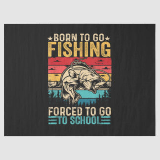 Papel De Seda Born to Go Fishing Forced School Funny