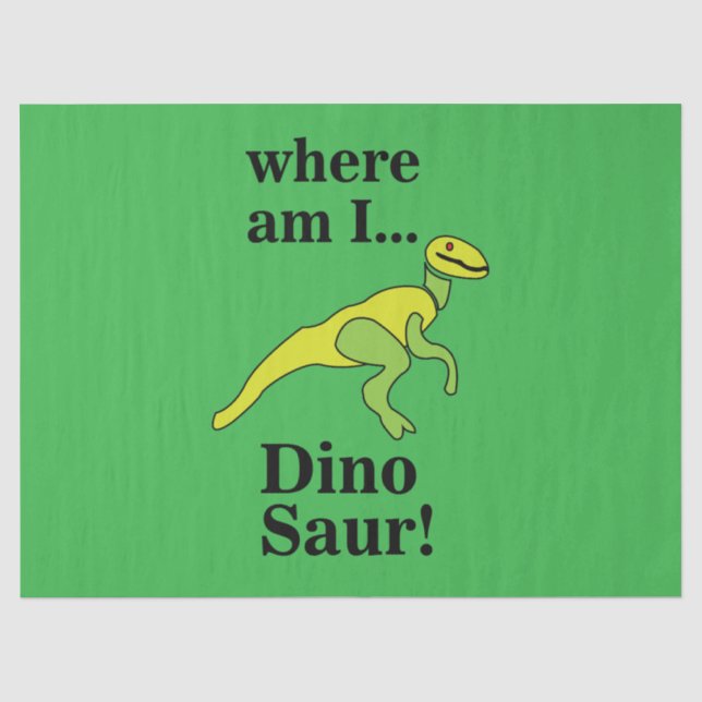 Papel De Seda Dinosaur Onde Estou Eu Engraçado  (Frente )