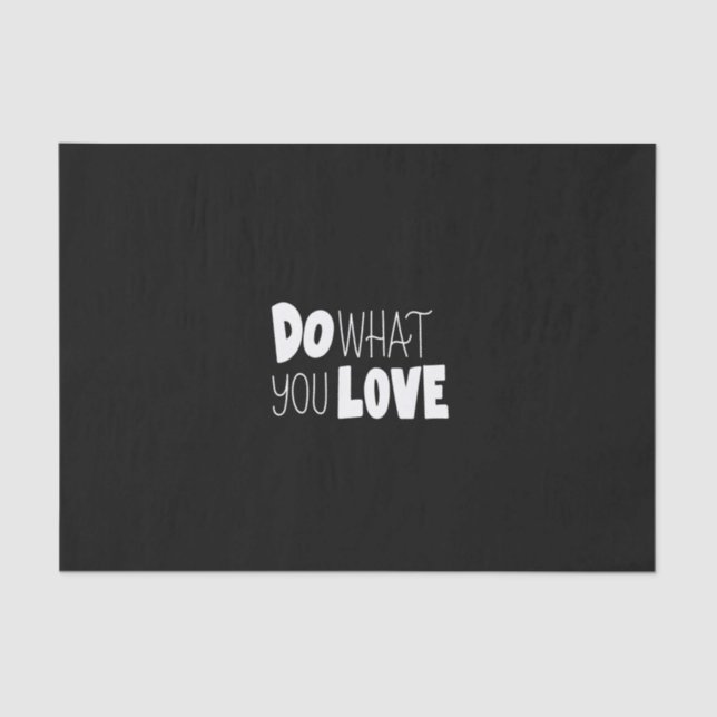 Papel De Seda do what you love (Frente )