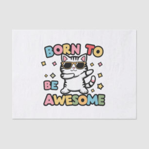 Papel De Seda Nascer de ser incrível - Dabbing de gato