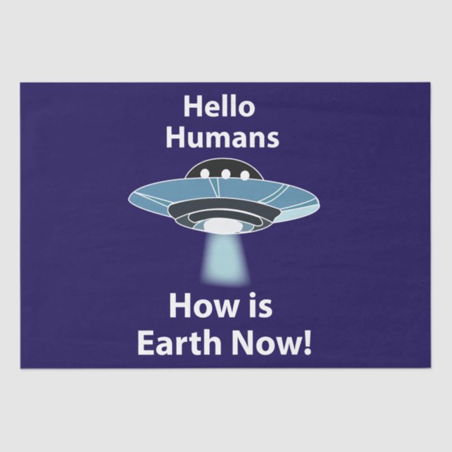 Papel De Seda OVNI Alô Humans Como A Terra Agora É OVNI (Frente )