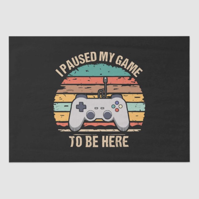 Papel De Seda Parei Meu Jogo Para Estar Aqui (Frente )